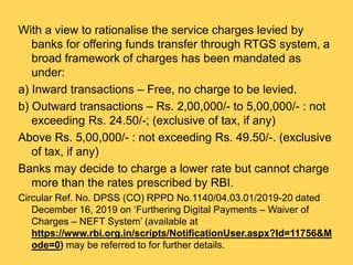 The remitting customer has to furnish the following
information to a bank for initiating an RTGS
remittance:
– Amount to b...