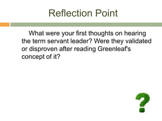 Critiques on Servant-LeadershipDue to its focus on the individual, gears toward unresolved cases of individual goals and values in conflict with the organizational goals and values >> Org. goals remaining unfulfilled owing to employees not giving the appropriate attention, priority or urgencyCommitment to team building by the servant-leader may be too interfering for some of the membersOrganizations with servant-leadership styles would fall down when market pressures force the organization to downsize