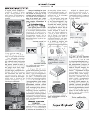 agosto/setembro 2003 18 agosto/setembro 2003 3
PERFILTÉCNICAS DE OFICINA
Q
uase 12 anos depois do pri-
meiro contato, quando ele
dava o pontapé inicial no trei-
namento de mecânicos inde-
pendentes, na SRI (Notícias
da Oficina 81, de novembro
de 1991), capacitando-os para lidar
com a injeção eletrônica de com-
bustível, recém-chegada aos carros
de série brasileiros com o Gol GTI
2000, reencontramos Rubens Augusto
da Silva. A vasta cabeleira ficou no
passado, como a injeção analógica.
Mas ele continua no batente, des-
ta vez junto com a Control Check
Serviços Automotivos, oficina da
capital paulista.
Antes que a confusão se instale,
Rubens esclarece que a SRI não en-
cerrou as atividades, nem ele virou
mecânico de linha. Agora soma for-
ças com Vítor Sadao Toioda, filho
de Milton Toioda, conceituado ele-
tricista de autos estabelecido por
muito tempo na rua Joaquim Flo-
riano, no bairro do Itaim Bibi. Vitor
migrou da eletricidade para a ele-
trônica embarcada, no compasso
da evolução da indústria automobi-
lística no País.
Dos seus 38 anos de idade, Vitor
tem 20, pelo menos, mexendo em
carros. Pegou essa estrada ainda me-
nino, pois trabalhou com o pai até os
14 anos de idade, quando trocou a
eletricidade de autos pela automação
bancária. No novo ambiente, teve a
oportunidade de travar conhecimen-
to com a informática e suas infinitas
possibilidades. Quando resolveu vol-
tar ao ninho, aos 21 anos, chegou
cheio de novas idéias, acreditando
que era a hora da oficina voltar-se
para a eletrônica. Com essa idéia na
cabeça, cerca de dez anos atrás, pro-
curou os cursos da SRI, onde conhe-
ceu Rubens, estabelecendo as bases
do que viria a se tornar parceria de
dois anos para cá.
Instrutor e aluno
se reencontram.
Como parceiros
Profissionais de gerações distintas, Vítor e Rubens
somam esforços. E quem sai ganhando com isso
são os proprietários de carros e outros mecânicos
Novos rumos
O Itaim ficou sofisticado de-
mais, com seus flats e muitas casas
noturnas. E a oficina de Seu Toioda
(Auto Elétrico Bibi), pequena para
atender a demanda. Enquanto isso,
os custos de manutenção de um
ponto na região começaram a pesar
demais, sem falar que o trânsito foi
ficando cada vez mais intenso, pe-
sado, atrapalhando o acesso da clien-
tela à oficina. Era preciso encontrar
uma saída.
Há cerca de um
ano, acharam o lugar
certo, na avenida José
Maria Whitaker, 1.863,
Planalto Paulista, mais
espaçoso, de melhor
acesso e não muito lon-
ge do antigo endereço.
Com o nome-fantasia
Control Check Serviços
Automotivos, a oficina
de Vítor ocupa área de
cerca de 500 m². Dis-
pondo de uma equipe
de dez pessoas (quatro
mecânicos, um ajudan-
te e cinco profissionais
no atendimento, dedicados a buscar e
devolver os carros da clientela), a ofi-
cina presta serviços a frotistas e clien-
tes avulsos que não precisam ir até o
local. Basta ligar e agendar.
“Procuro passar para o cliente o
conceito de atendimento persona-
lizado, com programação de revi-
sões nos veículos etc.”, diz Vítor. De
acordo com ele, metade da cliente-
la é formada por empresas do porte
da General Electric, Laboratórios
Wyeth, Biobrás e Locadora Unidas,
entre outras. Os avulsos, em geral,
são moradores do Itaim, Morumbi,
Vila Nova Conceição, clientes do
tempo em que a oficina funcionava
na Joaquim Floriano.
De seu lado, Rubens cuida do
treinamento, incluindo a própria
equipe da Control Check. Ele oferece
cursos para grupos de mecânicos
que procuram a SRI Cursos e Asses-
soria em Eletrônica Embarcada ou
para clientes de empresas fornecedo-
ras de equipamentos para diagnósti-
cos e reparos (scanners, multímetros
etc). Durante as aulas, que podem
ser dadas no local de trabalho dos
interessados, são abordados temas
como eletricidade básica, injeção
básica, uso de multímetro, leitura de
esquemas elétricos, utilização de
scanner, sistemas de injeção, rede
CAN e ABS, entre outros, de acordo
com a necessidade da oficina ou de
grupos de mecânicos de um bairro,
cidade ou região.
“Aqui na oficina, da mesma forma
que em nossos cursos, procuramos
conscientizar cada profissional, mos-
trando a importância do trabalho
organizado, da utilização de equipa-
mentos adequados para cada reparo
e como utilizá-los”, diz Rubens. In-
clusive, lembra, começaram a aplicar
os princípios dos 5 S no ambiente
de trabalho.
Aliás, quando chegamos ao local,
ele mostrava à própria equipe uma
novidade para teste e limpeza do sis-
tema de arrefecimento. De acordo
com Rubens, com esse equipamento,
pode-se executar teste de estanquei-
dade, verificação do líquido, limpeza
e troca com mistura adequada do
aditivo, conforme a dosagem reco-
mendada pelo fabricante, tudo isso
com ganho de tempo e agilidade na
execução do serviço, mantendo o
ambiente limpo.
FotosIsraelTeixeira
Nas fotos superiores, Rubens (direita) e Vítor experimentam equipamento de teste e limpeza de
sistemas de arrefecimento. O treinamento de profissionais é parte dos serviços da Control Check
da unidade. Observe, nas fotos que,
a unidade de comando 4SV apesar
de usar o mesmo gabinete da 4LV,
utiliza somente 60% do espaço ocu-
pado pelo circuito impresso do sis-
tema 4LV.
Outra informação importante
sobre os dois sistemas, é que tam-
bém está sendo usado, desde a linha
2003, um novo sensor combinado
que mede a pressão no coletor e
temperatura do ar. Até o sistema
4LV, utilizava-se um sensor combi-
nado da Motorola e, a partir da li-
nha 2003, passou-se a utilizar outro,
fabricado pela Bosch. Precisamos
ficar atentos a isso, pois, apesar dos
conectores do chicote serem com-
patíveis, os sensores não têm compati-
bilidade entre os sistemas e não
permitem montagem nos respecti-
vos coletores de admissão.
Atenção: o alojamento do sensor
combinado no coletor de admissão,
não permite a montagem de um
sensor no lugar do outro. Deve-se fi-
car atento às trocas do coletor com-
pleto de um sistema para o outro
(coletor com sensor) pois, nesta con-
dição, ocorrerá irregularidades de
trabalho no motor.
A lâmpada-piloto
EPC no painel (K 132)
Uma lâmpada-piloto no instru-
mento combinado indica ao motoris-
ta as condições de funcionamento
do sistema de acelerador eletrôni-
co. Esta lâmpada, em condições de
funcionamento normal, deve-se
acender ao ligar a ignição e se apa-
gar quando o motor entrar em fun-
cionamento.
A lâmpada EPC irá acender
quando algum item que influencia o
funcionamento do acelerador ele-
trônico – como os sensores localiza-
dos no pedal do acelerador, sensor
que indica o acionamento do pedal
de freio, o servomotor da borboleta e
os sensores de posição da borboleta
– apresentar alguma avaria. Quando
a gravidade da avaria disser respeito
a segurança de condução, o sistema
de gerenciamento assume uma con-
dição de emergência, não permitin-
do que a rotação do motor supere a
margem de 1.800 rpm, independen-
te da posição do pedal. Trata-se de
uma estratégia de segurança que ga-
rante a condição de manobra do veí-
culo, mesmo para superar rampas, e
ainda uma segurança funcional para
a sua condução.
Sensores localizados
nos pedais
Para controlar a abertura e o fecha-
mento da borboleta e a desaceleração
do motor, é necessário identificar
as ações que são executadas com os
pés nos pedais. Quando se retira o
pé do acelerador, por exemplo, pode
ser que o motorista deseje acionar o
pedal do freio ou da embreagem
para trocar a marcha.
Cada uma destas ações exige
uma resposta diferenciada do mo-
tor. Se o objetivo for acionar o freio,
deve-se controlar o fechamento da
borboleta para executar um freio-
motor que atue em função da
desaceleração do veículo. Se o ob-
jetivo for trocar a marcha, será ne-
cessário derrubar a rotação do
motor para diminuir rapidamente
a rotação da árvore primária. As-
sim, no sistema E-GAS, cada um
dos pedais ganhou um sensor ou
conjunto de sensores, cujo objeti-
vo é sinalizar à unidade de coman-
do os desejos do motorista para
auxiliar na providencia de ações.
No pedal do acelerador encon-
tramos dois potenciômetros de po-
sição integrados que sinalizam a
carga exigida do motor e a urgência
que se deseja para o fornecimento
do torque solicitado.
Os sensores de posição do pedal
do acelerador são alimentados com 5V
pela unidade de comando. Através dos
dois potenciômetros (G79 e G185), a
movimentação do pedal é transfor-
mada em dois sinais analógicos que
serão comparados para verificar a co-
erência e a plausibilidade do sinal
para, em seguida, serem convertidos
em sinais digitais a serem processa-
dos pela unidade de comando. De
acordo com a velocidade com que o
pedal é acionado e a magnitude do
torque exigido, a unidade de coman-
do realizará cálculos, usando os de-
mais parâmetros disponíveis para
comandar a abertura da borboleta. Os
dois sensores de posição da borboleta
fornecerão as informações de retorno
para a unidade, para que esta com-
prove se os sinais enviados pela uni-
dade de comando foram realizados
pelo corpo de borboleta.
O circuito impresso da unidade de
comando 4SV ocupa cerca de 60% do
espaço do circuito impresso do sistema 4LV
EPC (Eletronic Power Control) significa
controle eletrônico do motor
Um sensor posicionado em cada pedal
sinaliza para a unidade de comando, os
desejos do motorista
G186- Servomotor da borboleta
G187- Sensor 1 da posição da borboleta
G188- Sensor 2 da posição da borboleta
Continua na próxima edição
Corpo de borboleta
Unidade de
comando J537
Interface analógica digital
no interior da unidade
Sensor duplo do pedal do
acelerador G79 e G185
 