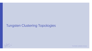 Tungsten Clustering Topologies
 