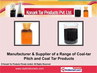 Manufacturer & Supplier of a Range of Coal-tar
        Pitch and Coal Tar Products
 