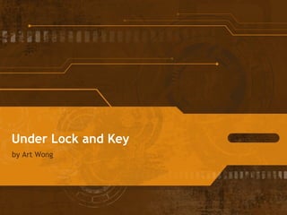 Under Lock and Key by Art Wong 