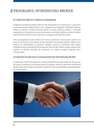 Q SUH]HQW SULQ
LQWHUPHGLXO VRFLHWÅĥLL QRDVWUH SXWHĥL LQYHVWL °Q DFĥLXQL REOLJDĥLXQL GUHSWXUL GH
SUHIHULQĥÅ SURGXVH VWXFWXUDWH XQLWÅĥL GH IRQG
LQWHUPHGLHUHD WUDQ]DFĥLLORU FX LQVWUXPHQWH ILQDQFLDUH GHULYDWH °Q FDGUXO %0)0
6LELX 3ULQ LQWHUPHGLXO 66,) 5RPFDSLWDO 6$ VH SRW WUDQ]DFĥLRQD SH DFHDVWÅ EXUVÅ
FHOH WUHL WLSXUL GH WLWOXUL GHULYDWH FRQWUDFWH OD WHUPHQ )XWXUHV 