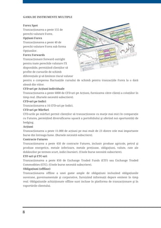 ġL )'XUL
3H SLHĥHOH GH FDSLWDO LQWHUQDĥLRQDOH
SHVWH  GH SHUHFKL YDOXWDUH OD FRWDĥLL °Q WLPS UHDO SH SLDĥD )RUH[
SHVWH  GH 2SĥLXQL (XURSHDQ GH WLS 9DQLOOD SH SULQFLSDOHOH SHUHFKL YDOXWDUH
)RUZDUG 2XWULJKWV SH FHOH PDL OLFKLGH SHUHFKL YDOXWDUH
SHVWH  GH )'XUL SH DFĥLXQL GH SH  GH EXUVH GLQ °QWUHDJD OXPH
)'XUL SH  GLQ SULQFLSDOLL LQGLFL EXUVLHUL
)'XUL SH  GLQWUH FHOH PDL WUDQ]DFĥLRQDWH PÅUIXUL
SHVWH  GH FRQWUDFWH IXWXUHV RQOLQH SH  EXUVH GH PÅUIXUL GLQ OXPHD °QWUHDJÅ
SHVWH  GH DFĥXQL OLVWDWH SH FHOH PDL LPSRUWDQWH EXUVH LQWHUQDĥLRQDOH
R VHULH GH IRQGXUL PXWXDOH SHVWH  GH ([FKDQJH 7UDGHG )XQGV (7) 