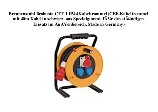 Brennenstuhl Brobusta CEE 1 IP44 Kabeltrommel (CEE-Kabeltrommel
mit 40m Kabel in schwarz, aus Spezialgummi, fÃ¼r den stÃ¤ndigen
Einsatz im AuÃŸenbereich, Made in Germany)
 