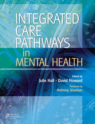 Integrated Care Pathways In Mental Health Julie Hall David Howard | PDF