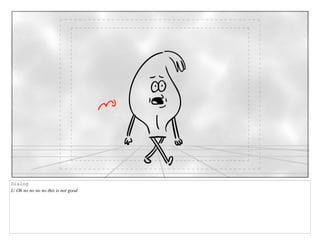 Dialog
L/ Oh no no no no this is not good
 