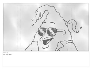 Dialog
CL/ Yeah man!
 