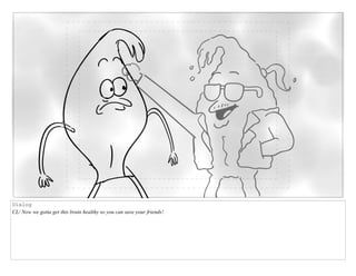 Dialog
CL/ Now we gotta get this brain healthy so you can save your friends!
 