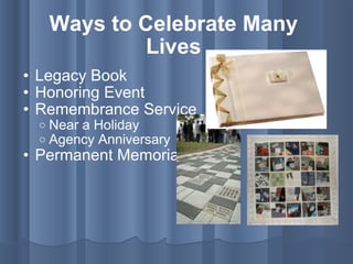 Ways to Celebrate Many Lives Legacy Book Honoring Event Remembrance Service Near a Holiday Agency Anniversary Permanent Memorial 