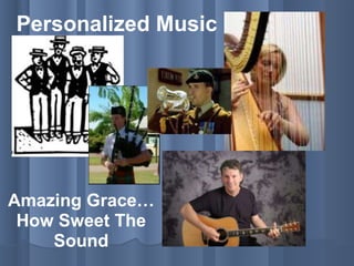 Amazing Grace…How Sweet The Sound Personalized Music 