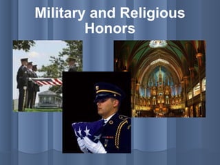 Military and Religious Honors 