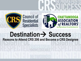 Reasons to Attend CRS 206 and Become a CRS Designee Destination   Success 