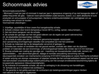 Schoonmaak advies
Schoonmaakvoorschriften :
- Minimaal 2 maal per jaar of minimaal 4 maal per jaar in agressieve omgeving of op niet beregende delen of
zelfde frequentie als glas. - Gebruik nooit oplosmiddelen zoals benzine, aceton, e.a. sterk alkalische of zure
producten en schuurpapier of schuursponsen. Gardano onderhoudsmiddelen zijn verkrijgbaar om uw
schutting mee schoon te houden.
Voornaamste uitsluitingen :
1. Vrijwillige, opzettelijke of door zware fout aangebrachte schade.
2. Schade ontstaan door brand (temperatuur boven 80°C), oorlog, oproer, natuurrampen,…
3. Het niet direct aangeven van de schade.
4. De schade ten gevolge van het niet goed naleven van de regels van goed vakmanschap
cfr. de plaatselijke beroepsmatige richtlijnen.
5. De schade te wijten aan één of meerdere galvanische koppels veroorzaakt
door aanwending en/of legeringen dewelke niet compatibel zijn met het substraat.
6. Schade op materiaal dat na de lakapplicatie vervormd of gebogen is.
7. Schades aan randen of randdelen die niet gecoat werden, evenals aan delen van de objecten,
profielen of materialen die een krommings- of afrondingsstraal hebben die minder dan 0.5 mm bedraagt.
8. Diverse schade aan coating ten gevolge van : inwerking van bouwproducten zoals kalk, cement, kit,
oplosmiddelen,… een abnormaal gebruik, slijtage of normale veroudering vervorming van het
steunoppervlak oorzaken van mechanische oorsprong 01/01/2010 belangrijke en zware thermische schokken
of stoten wrijving van stompe voorwerpen of objecten schade die het normaal esthetisch aspect van het werk
niet beïnvloeden onoordeelkundige waterhuishouding van het concept onvoldoende bescherming tijdens de
bouwperiode agressieve milieuomstandigheden.
9. De indirecte of immateriële schade, als ook de vertraging in de uitvoering van herstellingen.
10. Schade die op 3 m afstand niet zichtbaar is.
11. De garantie is niet geldig wanneer de contractant zijn betalingsverplichtingen jegens Verdani
niet nakomt of niet stipt is nagekomen.
 