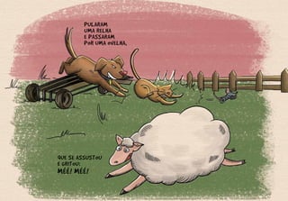 QUE SE ASSUSTOU
E GRITOU:
MÉÉ! MÉÉ!
PULARAM
UMA RELHA
E PASSARAM
POR UMA OVELHA,
 