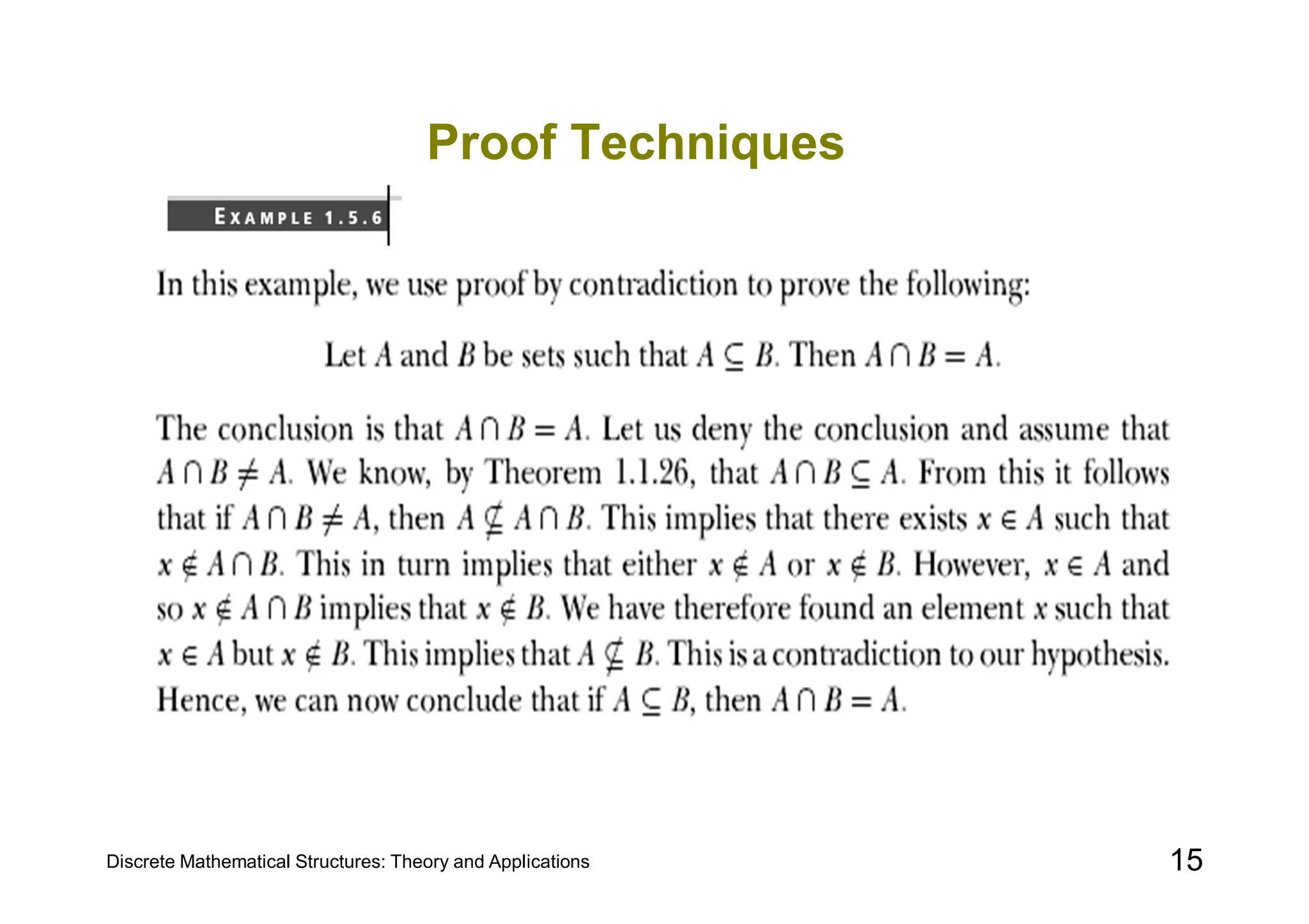 Discrete Mathematical Structures: Theory and Applications 15
Proof Techniques
 