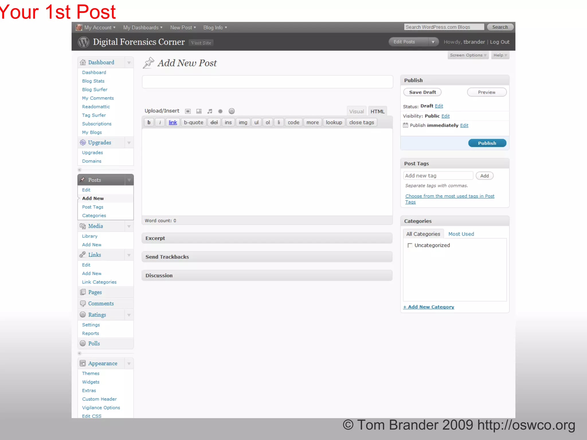 © Tom Brander 2009 http://oswco.org Your 1st Post 