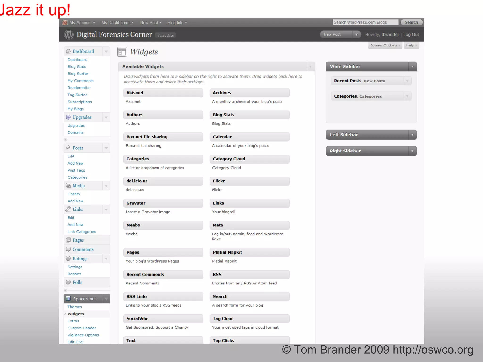 © Tom Brander 2009 http://oswco.org Jazz it up! 