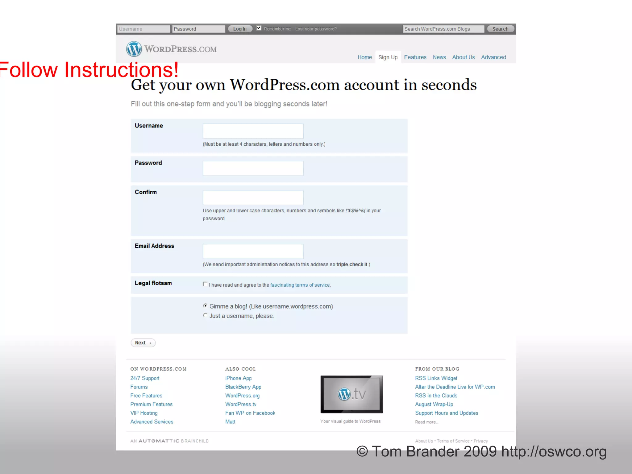 © Tom Brander 2009 http://oswco.org Follow Instructions! 