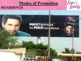 Modes of Promotion
HOARDINGS
 