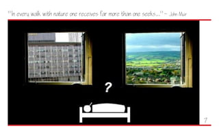 "In every walk with nature one receives far more than one seeks..."~ John Muir
7
 