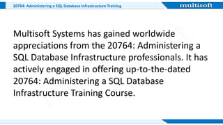 20764 Administering a SQL Database Infrastructure Training @ multisoft ...