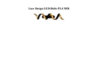 Luce Design LED-Helix-PL4 NER
 