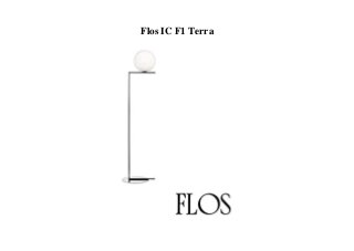 Flos IC F1 Terra
 
