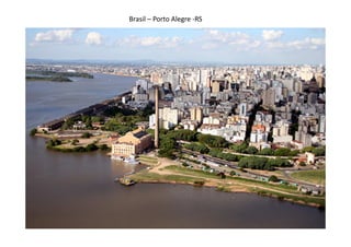 figura
Brasil – Porto Alegre -RS
 