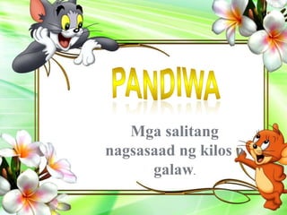 Mga salitang
nagsasaad ng kilos o
galaw.
 