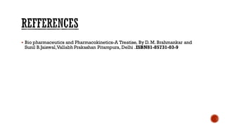 ▪ Bio pharmaceutics and Pharmacokinetics-A Treatise, By D. M. Brahmankar and
Sunil B.Jaiswal,Vallabh Prakashan Pitampura, Delhi .ISBN81-85731-03-9
 