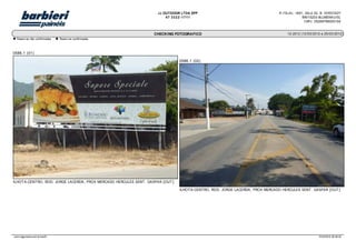 JJ OUTDOOR LTDA EPP                                      R ITAJAI, 1691, SALA 02, B. VORSTADT
                                                                       47 3322-1711                                                       89015203-BLUMENAU/SC
                                                                                                                                           CNPJ: 05269796000104


                                                                 CHECKING FOTOGRAFICO                                           12-2012 (12/03/2012 a 25/03/2012)
  Reserv as não confirmadas   Reserv as confirmadas



0586.1 (01)

                                                                              0586.1 (02)




ILHOTA-CENTRO, ROD. JORGE LACERDA, PROX MERCADO HERCULES SENT. GASPAR [OUT]

                                                                              ILHOTA-CENTRO, ROD. JORGE LACERDA, PROX MERCADO HERCULES SENT. GASPAR [OUT]




www.logycware.com.br/south                                                                                                                        15/03/2012 08:48:02
 