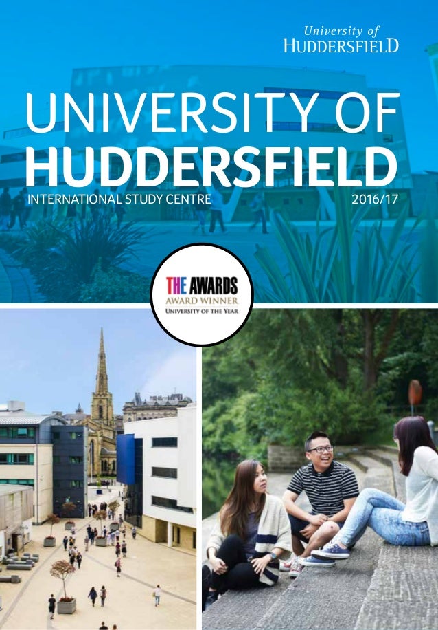 University of Huddersfield huddersfield isc brochure 2016 (ukeu isc)