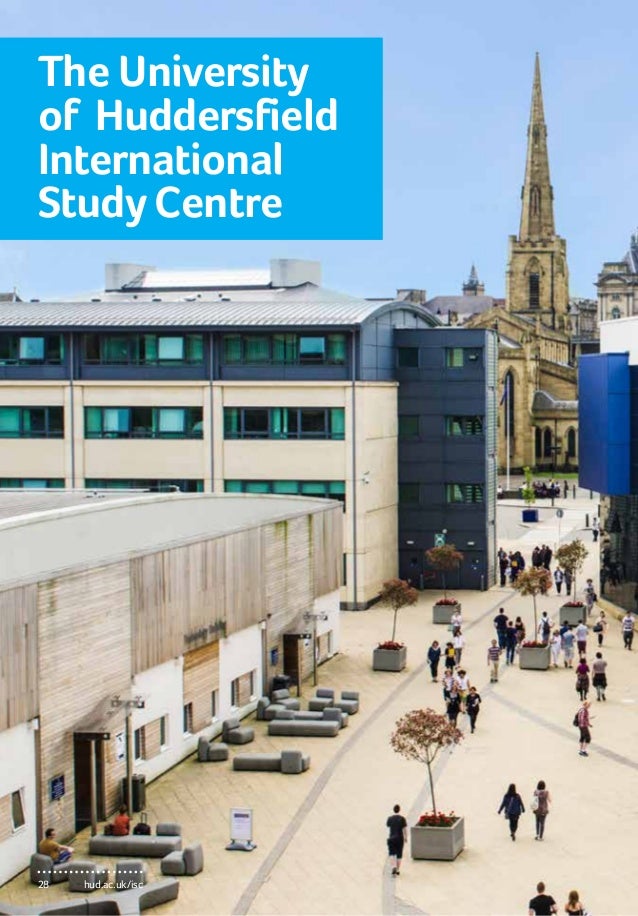 University of Huddersfield huddersfield isc brochure 2016 (ukeu isc)