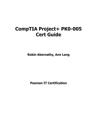 CompTIA Project+ PK0-005 Cert Guide, 2nd Edition Robin Abernathy & Ann ...