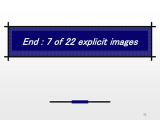 73
End : 7 of 22 explicit images
 