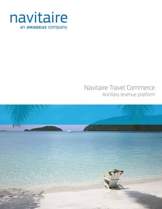 Navitaire Travel Commerce
Ancillary revenue platform
 
