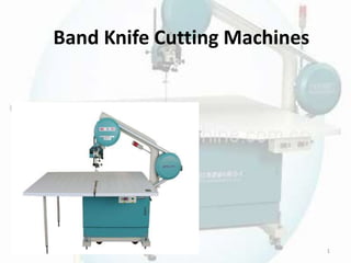 Band Knife Cutting Machines
1
 