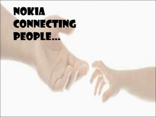 Nokia connecting people… 