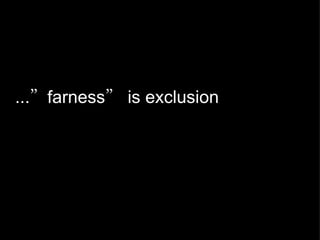 ... ” farness ”  is exclusion 