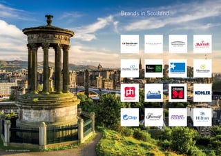 Brands in Scotland
12 | Scotland: An Investment Opportunity Scotland: An Investment Opportunity | 13
 