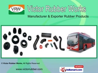 Manufacturer & Exporter Rubber Products




© Victor Rubber Works, All Rights Reserved


                www.victorrubber.com
 