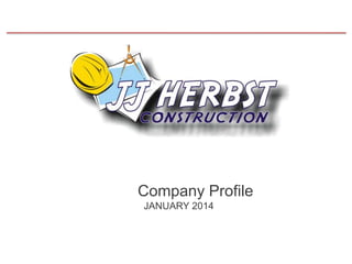 Company Profile
JANUARY 2014
 