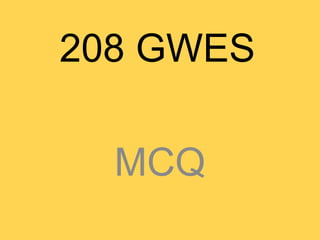 208 GWES
MCQ
 