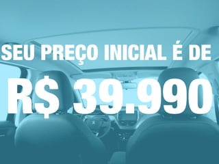 SEU PREÇO INICIAL É DE
R$ 39.990
 