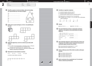 Considera os seguintes conjuntos:
A = {números ímpares menores que 21}
B = {números inteiros menores que 12}
C = {números pares maiores que 44 e menores que 56}
5.1. Representa os conjuntos A, B e C em extensão.
5.2. Completa com os sinais  e , de modo que as afirmações
sejam verdadeiras.
15 A 14 A 3 B
24 C 12 B 48 C
Calcula:
6.1. 58 + 18 + 2 = 6.2. 29,5 + 12 + 0,5 =
Para mais facilmente resolver as expressões numéricas
seguintes, a Ana aplicou várias propriedades da adição.
Indica-as:
19,8 + 7,9 + 0,2 + 0,1 =
= 19,8 + 0,2 + 7,9 + 0,1 =
= 20 + 7,9 + 0,1 =
= 20 + 8 =
= 28
Uma camioneta Expresso saiu de Lisboa para o Porto com
35 pessoas. Em Coimbra saíram 12 pessoas e entraram 8. A
camioneta seguiu sem parar até ao Porto.
8.1. O que representa a expressão 35 – 12 + 8?
8.2. Quantas pessoas chegaram ao Porto?
Estima a diferença entre 9706 e 9625 e escolhe a afirmação
correcta.
(A) É um número maior que 100.
(B) É um número maior que 75.
(C) É um número menor que 50.
(D) É um número menor que 75.
Qual é o perímetro de um quadrado com 15 cm de lado?
Indica os cálculos que efectuares.
10
9
8
7
6
5
2
APOIO
DISCIPLINAR
101
MATEMATICAMENTE FALANDO 5 UNIDADES 1, 2 TESTE
2
Classifica, quanto ao número de lados, cada um dos polígo-
nos representados por uma letra na figura:
(A)
(B)
(C)
(D)
(E)
(F)
Indica qual ou quais das figuras, A, B ou C, são planificações
do cubo.
Utilizando algarismos, escreve os números que estão subli-
nhados.
3.1. Em Julho de mil novecentos e sessenta e nove, o Homem
conseguiu pisar pela primeira vez a superfície lunar.
3.2. A Europa tem, aproximadamente, seiscentos e oitenta e seis
milhões e setecentos mil habitantes.
Representa na recta numérica os pontos:
A = 2 B = 1,5 C = 3,5 D = 4,25
e escreve-os por ordem crescente.
4
3
2
1
UNIDADES 1, 2 MATEMATICAMENTE FALANDO 5
TESTE
Nome N.º Turma
Professor(a) Data Avaliação
A
C
B
D
E
F
0 1
A
B C
propriedade
propriedade
propriedade
1
1
1
 