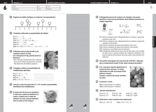 A Margarida precisa de comprar um champô, uma pasta
dentífrica e uma escova de dentes. Num folheto encontrou os
artigos seguintes:
7.1. Estima a despesa que a Margarida fará se comprar a gama de
produtos mais cara.
7.2. Estima a despesa que a Margarida fará se comprar a gama de
produtos mais barata.
7.3. Calcula a despesa da gama de produtos mais cara.
7.4. Calcula a despesa da gama de produtos mais barata.
7.5. Compara os resultados que encontraste.
7.6. A Margarida dispunha de uma nota de dez euros, uma moeda
de dois euros e quatro moedas de cinquenta cêntimos. Por
qual das gamas de produtos teria que optar e que dinheiro lhe
sobraria?
Um jardim rectangular tem uma área de 2100 dm2
. Sabendo
que o comprimento mede 70 dm, qual a largura do jardim?
O Sr. José quer repartir igualmente as
maçãs de uma caixa por 12 cestos,
colocando em cada um 8 peças fruta.
Sobram 4 maçãs.
Calcula o número de maçãs contidas
na caixa.
O número 12 935:
10.1. é divisível por 2? Justifica.
10.2. é divisível por 5? Justifica.
Calcula mentalmente:
11.1. 0,3 : 10 11.3. 50 : 100 11.5. 357 : 1000
11.2. 0,3 : 0,1 11.4. 50 : 0,01 11.6. 3,57 : 0,001
Determina o valor numérico das expressões:
12.1. (23
+ 42) : 25 12.2. 4 : 0,1 + (15 – 5)
12
11
10
9
8
7
6
APOIO
DISCIPLINAR
109
MATEMATICAMENTE FALANDO 5 UNIDADE 2, 3, 4 TESTE
6
Regista nos balões da figura os números correspondentes.
Completa, aplicando as propriedades da adição:
2.1. 5 + = 5
2.2. 3 + = 6 + = 9
2.3. (12 + ) + 20 = 12 + 28 =
2.4. 0,3 + = 0,3
2.5. 4,5 + = 5 + = 9,5
2.6. (1,5 + 0,5) + 3 = 1,5 + ( + 3) = 1,5 + = 5
A Mariana está ao colo da mãe e, em
conjunto, pesam 73,5 kg.
Se a mãe pesar 67 kg, quanto pesará a
Mariana?
(Este método é frequentemente utilizado
para pesar bebés pequeninos quando
não dispomos de balança própria.)
Completa e indica as propriedades da
multiplicação aplicadas:
4.1. 3 * 13 = * 3
4.2. 0 * 67 =
4.3. 45 * = 45
4.4. 2 * (5 * 3) = 10 * 3 =
Calcula o valor da expressão 37 *
* 101 usando a propriedade
distributiva da multiplicação.
A Joana tem 50 euros no mealheiro.
O João tem o dobro do dinheiro da
Joana e a Marta tem o triplo do
dinheiro do João. Quanto dinheiro
têm no total os três amigos?
6
5
4
3
2
1
UNIDADES 2, 3, 4 MATEMATICAMENTE FALANDO 5
TESTE
Nome N.º Turma
Professor(a) Data Avaliação
0 1 2 3 4 5 6 7 8 9
5,30 €
4,54 €
A
B
A
B
4,10 €
3,65 €
5 €
A
B
4,25 €
 