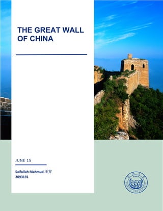 1
JUNE 15
Saifullah Mahmud 王方
2093191
THE GREAT WALL
OF CHINA
 