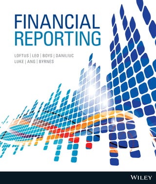 FINANCIAL
REPORTING
LOFTUS | LEO | BOYS | DANILIUC
LUKE | ANG | BYRNES
 