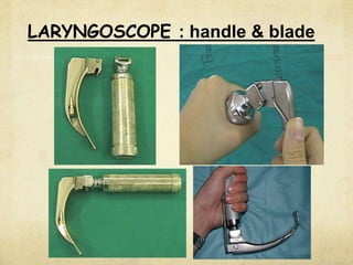 LARYNGOSCOPE : handle & blade
 